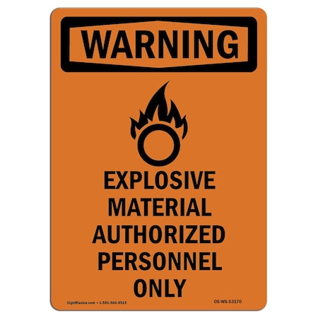 Signmission Safety Sign, OSHA WARNING, 14" Height, Aluminum, Explosive Material, Portrait OS-WS-A-1014-V-13170